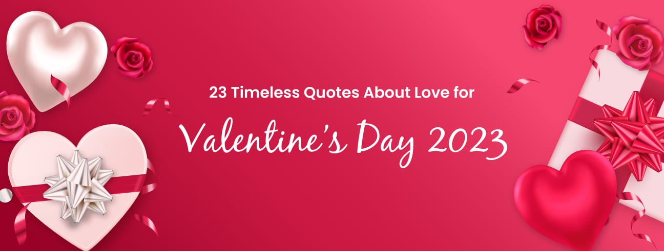 23-timeless-quotes-about-love-for-valentine’s-day-2023-viraasi