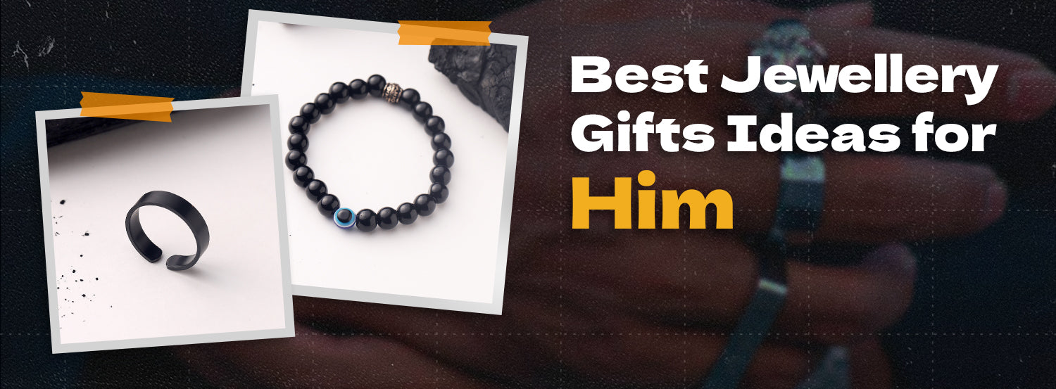 Best Jewellery Gifts Ideas for Him